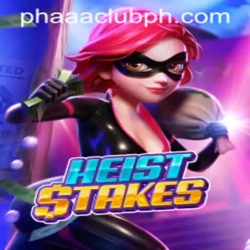 HeistStakes: The Thrill of the PHAAA CLUB