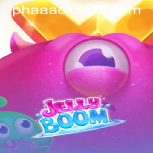 Dive into the Explosive World of JellyBoom and the PHAAA CLUB