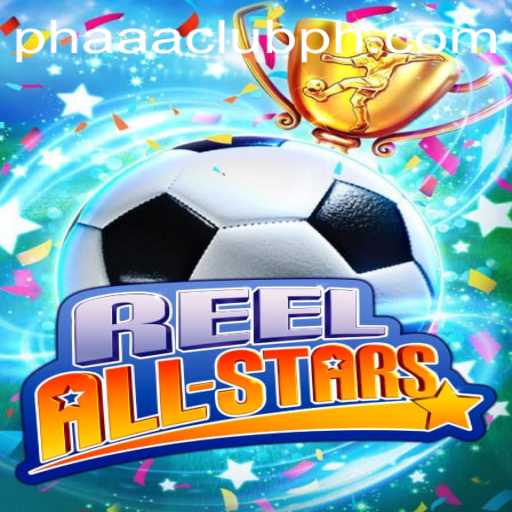 ReelAllStars: A Fresh Gaming Experience with PHAAA CLUB