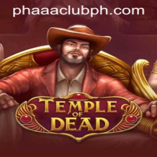 Unearthing Thrills in TempleofDead: A Journey into the Mystical Realm of PHAAA CLUB